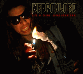Weaponlord : Life of Crime (Going Downtown)